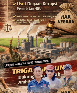 TRIGA Lampung Kepung Kejaksaan Agung–KPK, Bongkar Dugaan Oligarki Gula, Pajak, dan Politik Uang